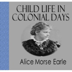 Child Life in Colonial Days Child Life in Colonial Days